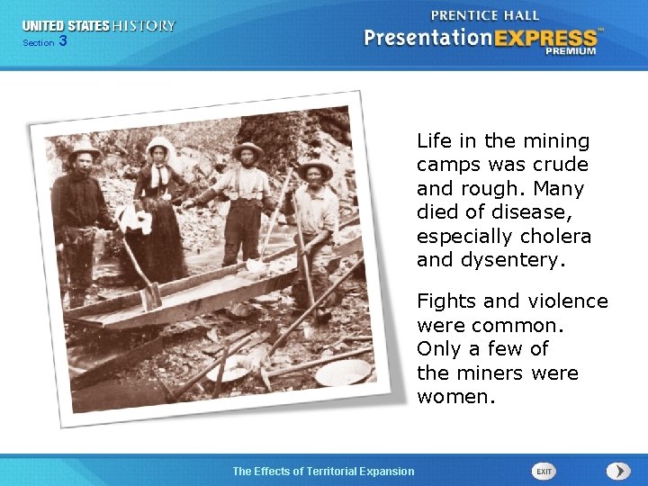 325 Section Chapter Section 1 Life in the mining camps was crude and rough.