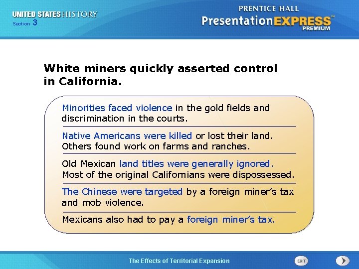 325 Section Chapter Section 1 White miners quickly asserted control in California. Minorities faced