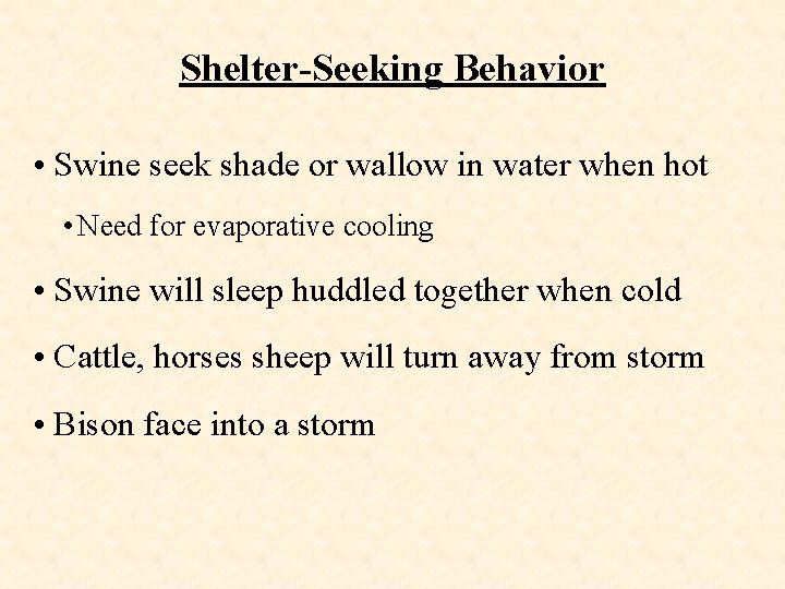 Shelter-Seeking Behavior • Swine seek shade or wallow in water when hot • Need