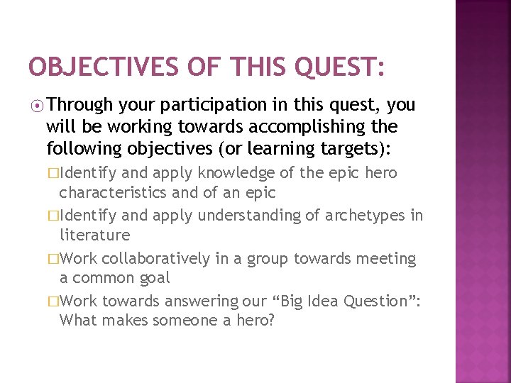 OBJECTIVES OF THIS QUEST: ⦿ Through your participation in this quest, you will be