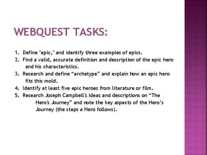 WEBQUEST TASKS: 1. Define "epic, " and identify three examples of epics. 2. Find