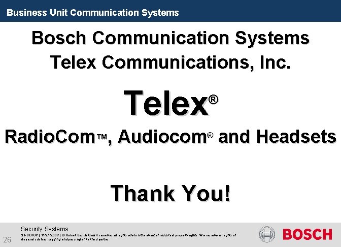 Business Unit Communication Systems Bosch Communication Systems Telex Communications, Inc. Telex ® Radio. Com™,