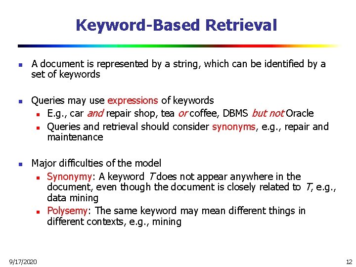 Keyword-Based Retrieval n n n A document is represented by a string, which can