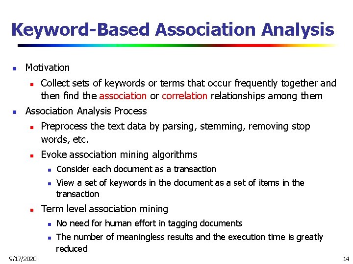 Keyword-Based Association Analysis n Motivation n n Collect sets of keywords or terms that