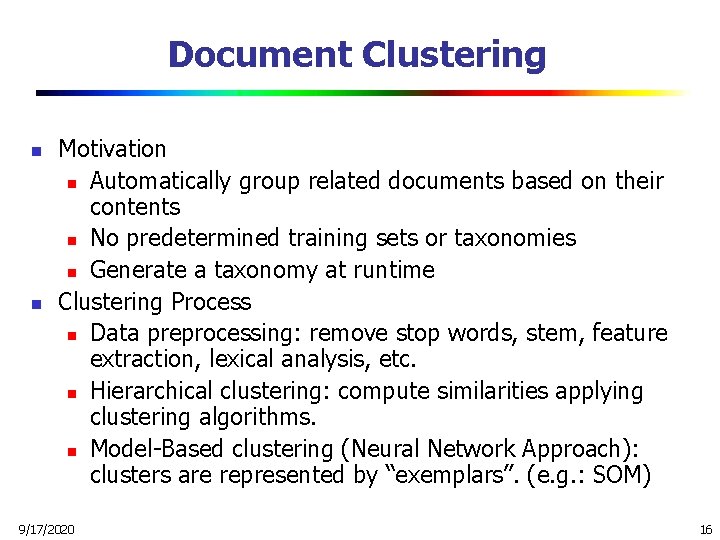 Document Clustering n n Motivation n Automatically group related documents based on their contents