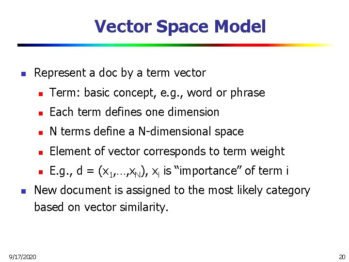 Vector Space Model n n Represent a doc by a term vector n Term: