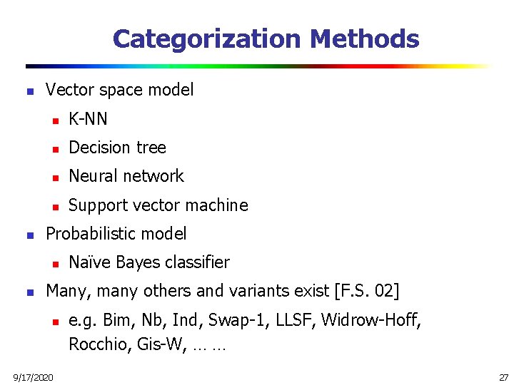 Categorization Methods n n Vector space model n K-NN n Decision tree n Neural