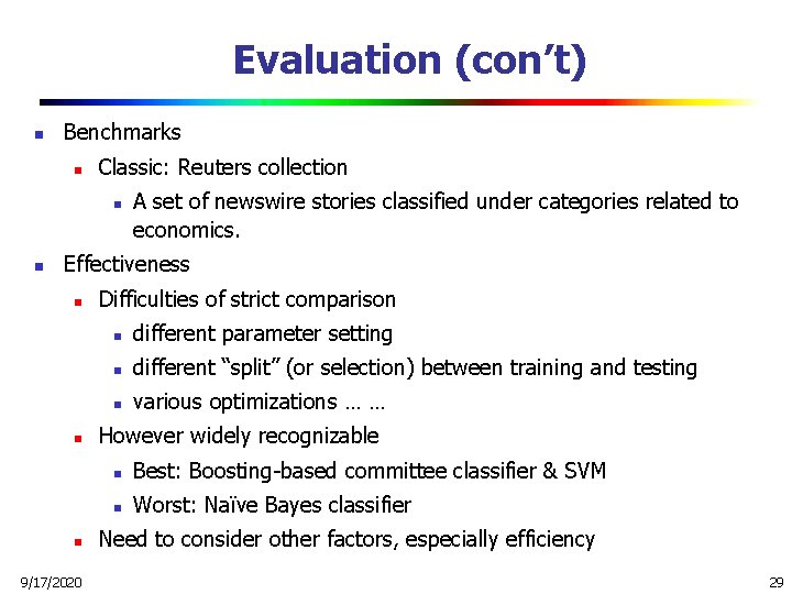Evaluation (con’t) n Benchmarks n Classic: Reuters collection n n A set of newswire