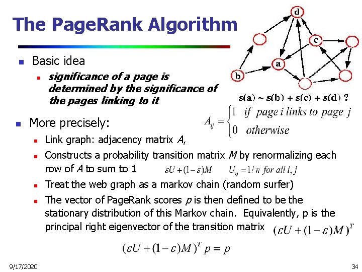 The Page. Rank Algorithm n Basic idea n n significance of a page is