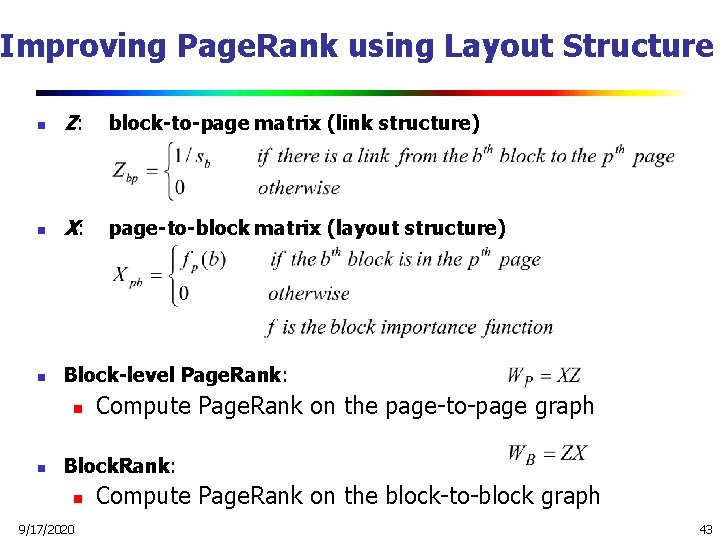 Improving Page. Rank using Layout Structure n Z: block-to-page matrix (link structure) n X: