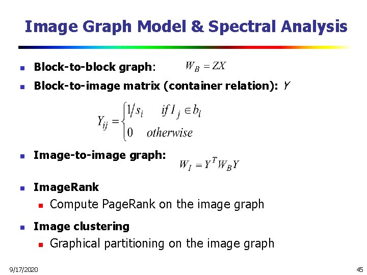 Image Graph Model & Spectral Analysis n Block-to-block graph: n Block-to-image matrix (container relation):