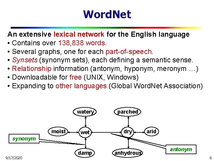 Word. Net An extensive lexical network for the English language • Contains over 138,