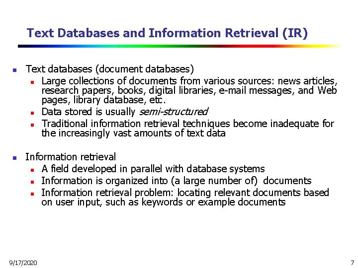 Text Databases and Information Retrieval (IR) n n Text databases (document databases) n Large