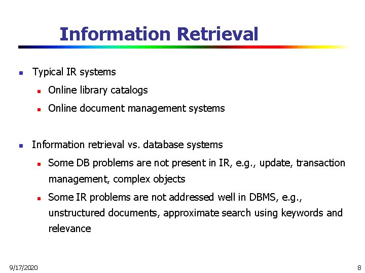 Information Retrieval n n Typical IR systems n Online library catalogs n Online document