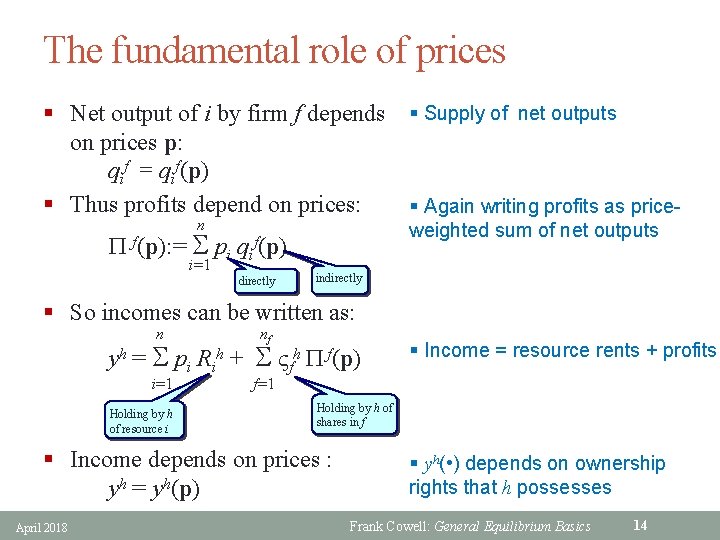 The fundamental role of prices § Net output of i by firm f depends