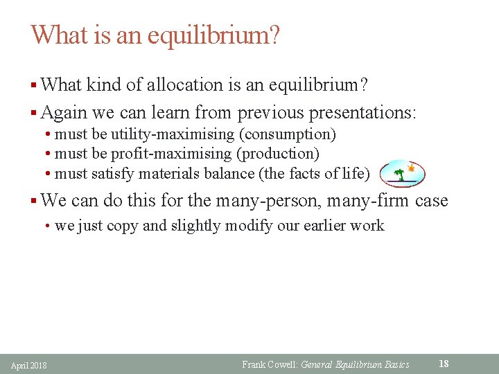 What is an equilibrium? § What kind of allocation is an equilibrium? § Again