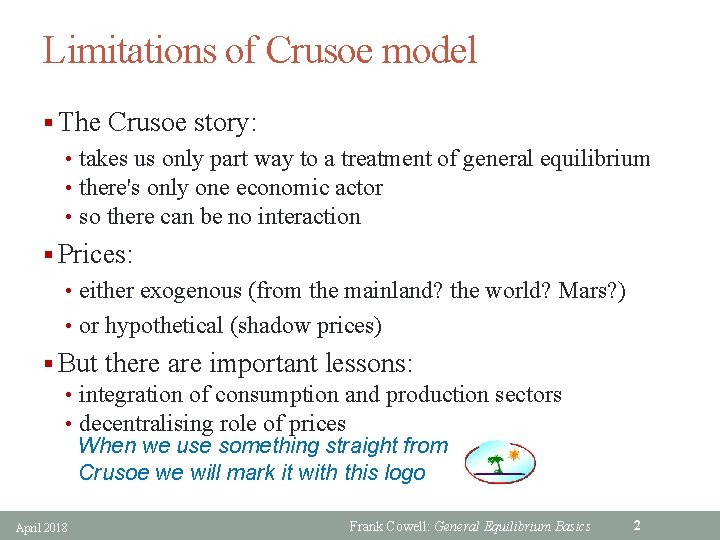 Limitations of Crusoe model § The Crusoe story: • takes us only part way