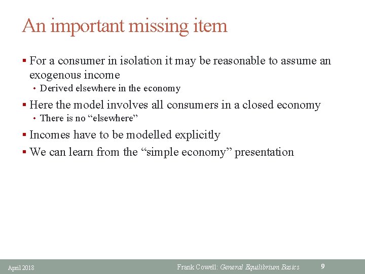 An important missing item § For a consumer in isolation it may be reasonable