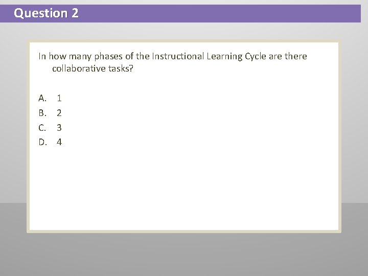 Question 2 In how many phases of the Instructional Learning Cycle are there collaborative Question 2 In how many phases of the Instructional Learning Cycle are there collaborative