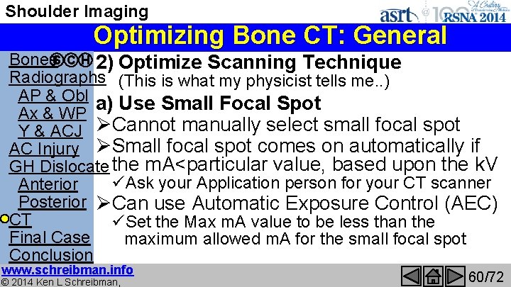Shoulder Imaging Optimizing Bone CT: General Bones. S C H 2) Optimize Scanning Technique