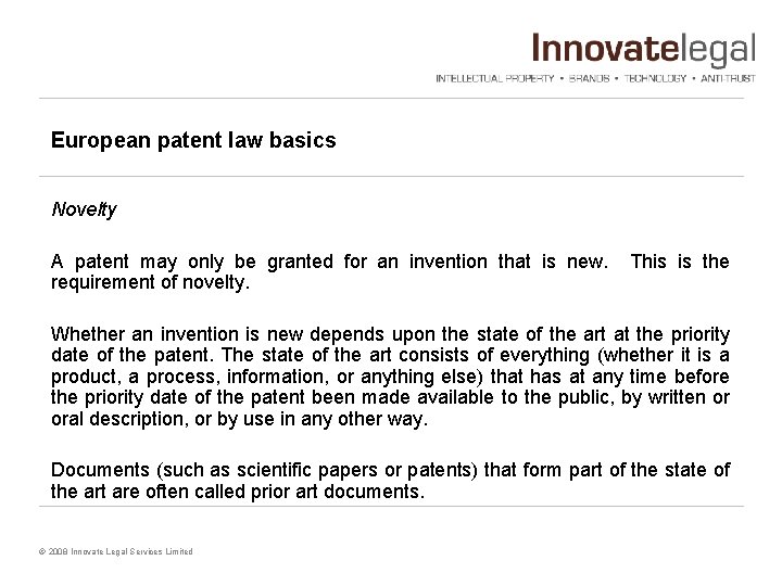 European patent law basics Novelty A patent may only be granted for an invention
