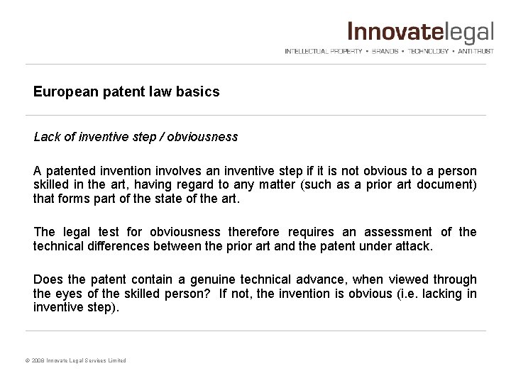 European patent law basics Lack of inventive step / obviousness A patented invention involves