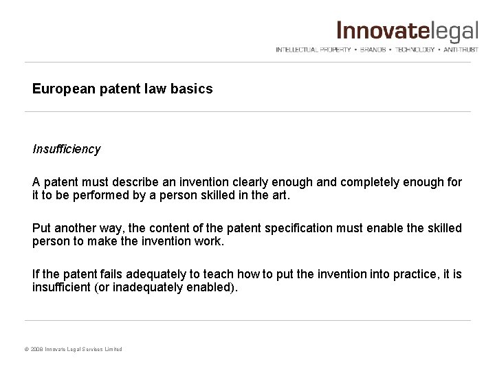 European patent law basics Insufficiency A patent must describe an invention clearly enough and
