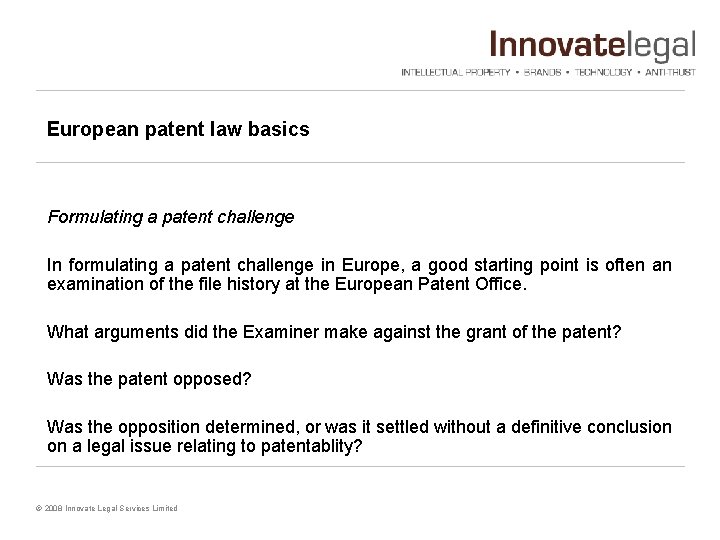 European patent law basics Formulating a patent challenge In formulating a patent challenge in