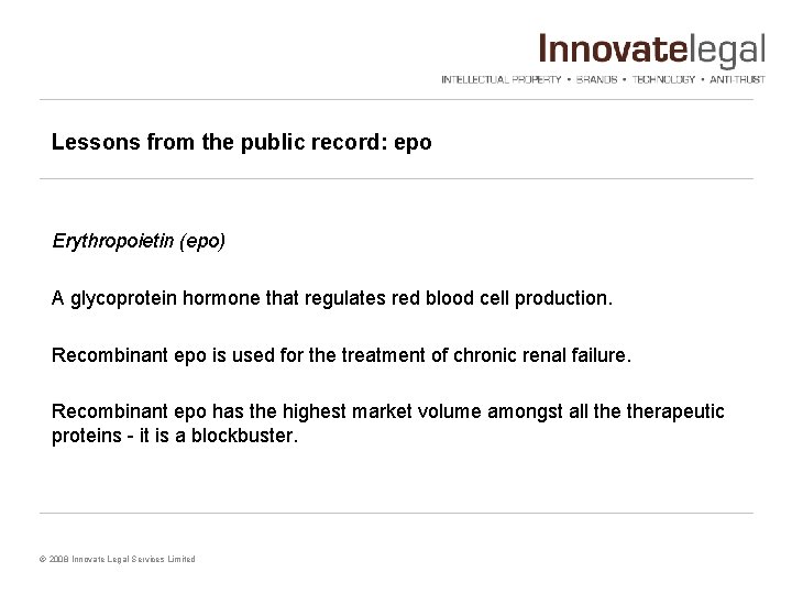 Lessons from the public record: epo Erythropoietin (epo) A glycoprotein hormone that regulates red