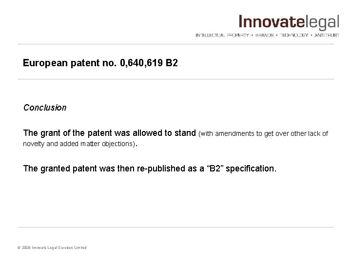 European patent no. 0, 640, 619 B 2 Conclusion The grant of the patent