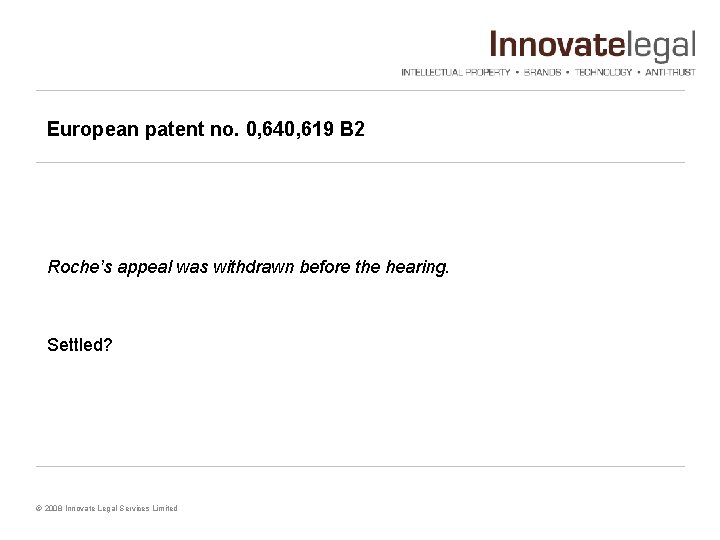 European patent no. 0, 640, 619 B 2 Roche’s appeal was withdrawn before the