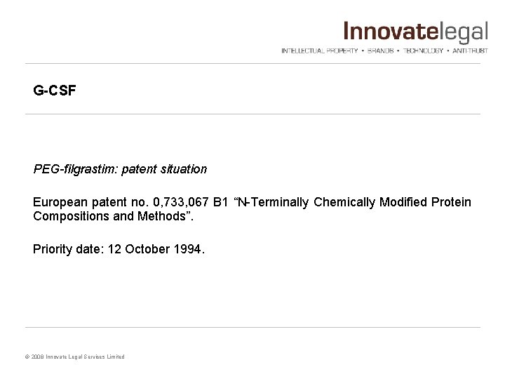 G-CSF PEG-filgrastim: patent situation European patent no. 0, 733, 067 B 1 “N-Terminally Chemically