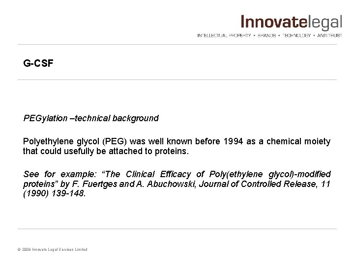 G-CSF PEGylation –technical background Polyethylene glycol (PEG) was well known before 1994 as a