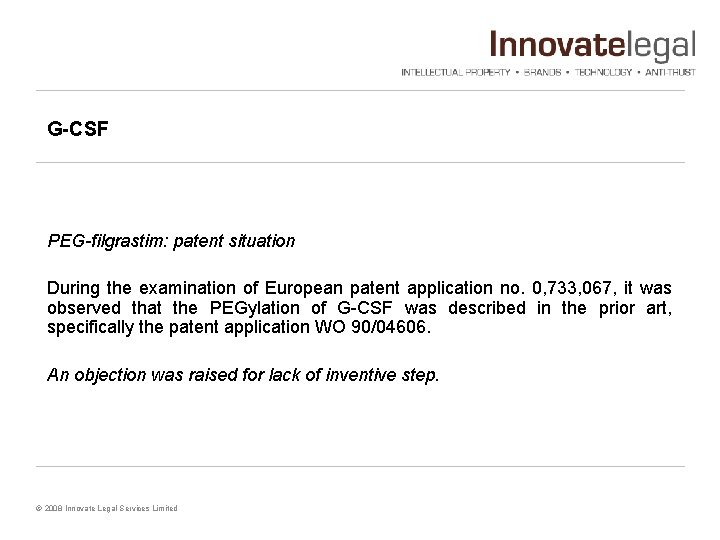 G-CSF PEG-filgrastim: patent situation During the examination of European patent application no. 0, 733,