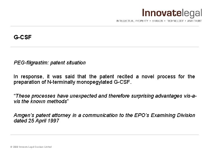G-CSF PEG-filgrastim: patent situation In response, it was said that the patent recited a