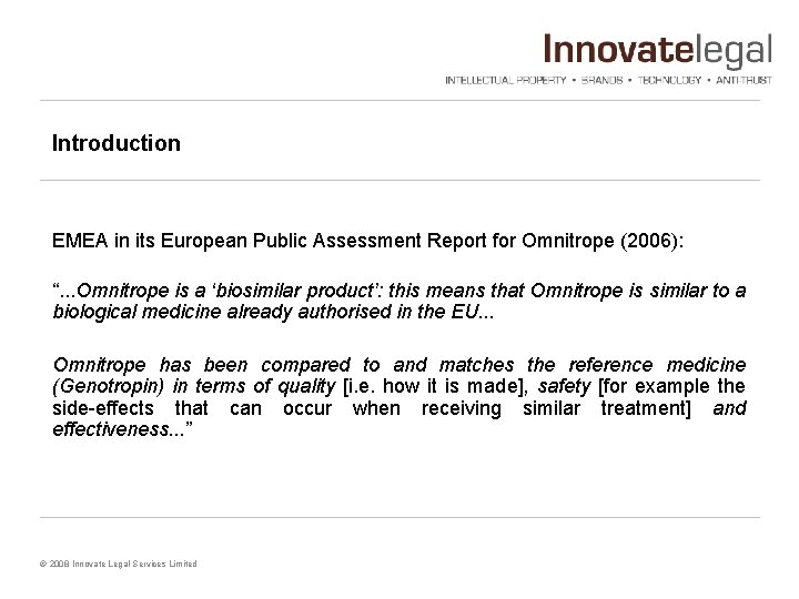 Introduction EMEA in its European Public Assessment Report for Omnitrope (2006): “. . .