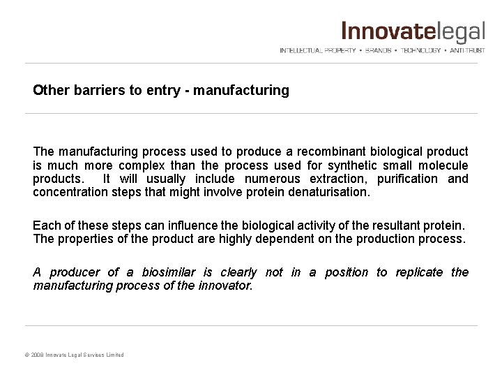 Other barriers to entry - manufacturing The manufacturing process used to produce a recombinant