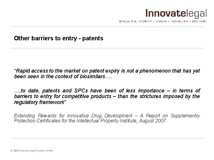 Other barriers to entry - patents “Rapid access to the market on patent expiry