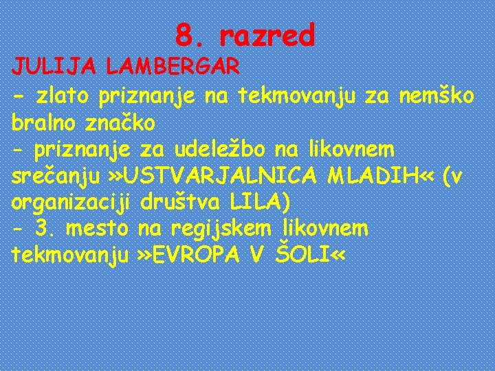 8. razred JULIJA LAMBERGAR - zlato priznanje na tekmovanju za nemško bralno značko -