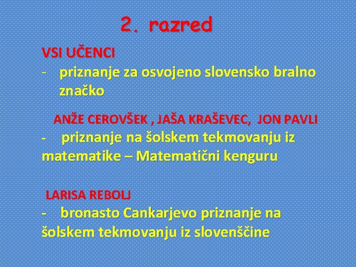 2. razred VSI UČENCI - priznanje za osvojeno slovensko bralno značko ANŽE CEROVŠEK ,