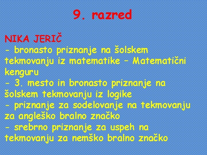 9. razred NIKA JERIČ - bronasto priznanje na šolskem tekmovanju iz matematike – Matematični