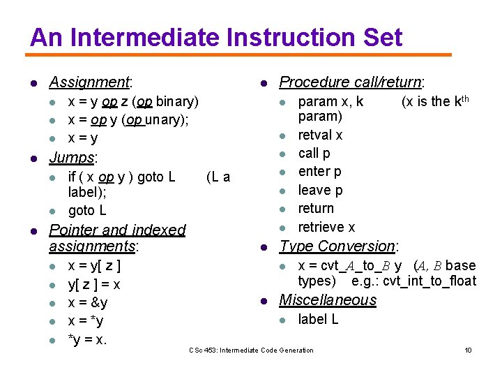An Intermediate Instruction Set l Assignment: l l x = y op z (op