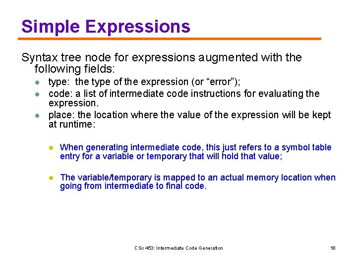 Simple Expressions Syntax tree node for expressions augmented with the following fields: l l