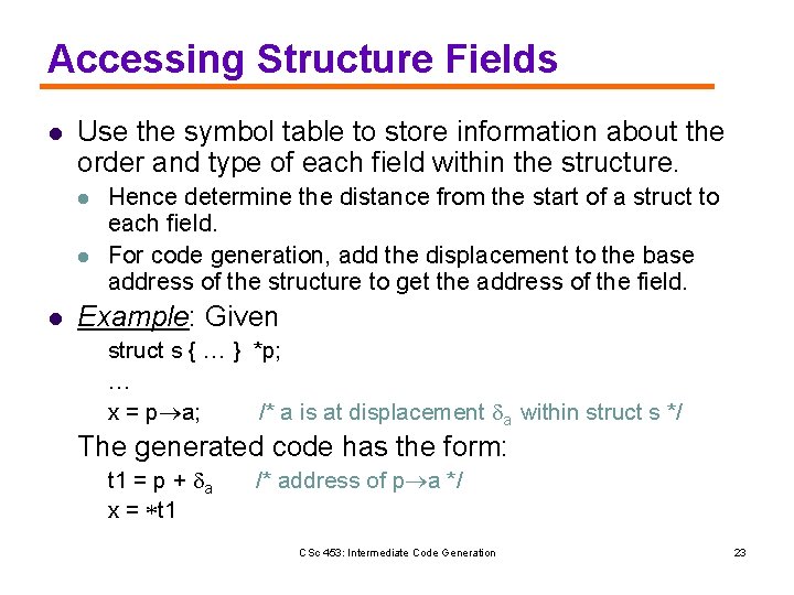 Accessing Structure Fields l Use the symbol table to store information about the order