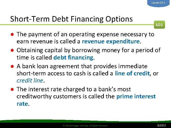 Lesson 18 -1 Short-Term Debt Financing Options LO 1 ● The payment of an