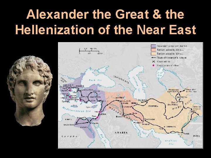 Alexander the Great & the Hellenization of the Near East 