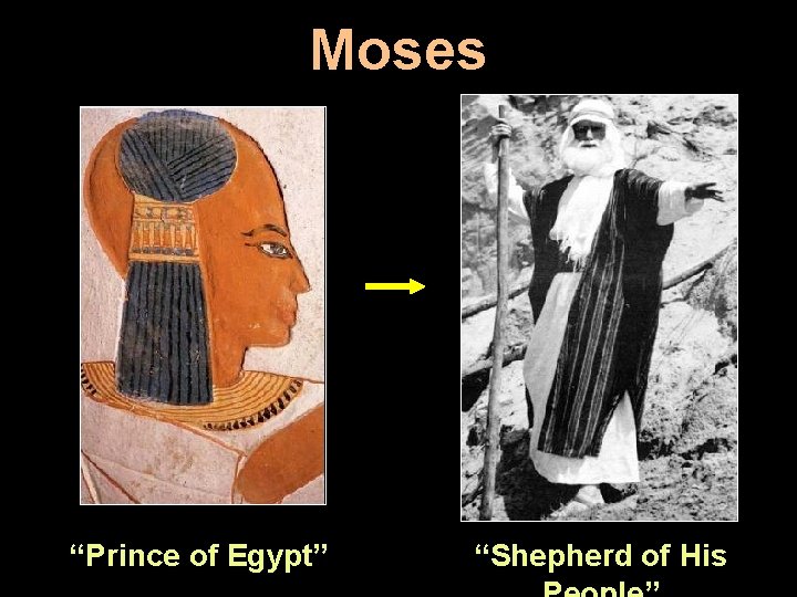 Moses “Prince of Egypt” “Shepherd of His 