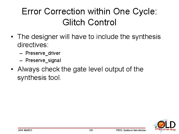 Error Correction within One Cycle: Glitch Control • The designer will have to include