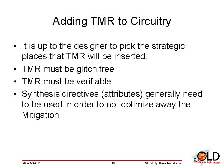 Adding TMR to Circuitry • It is up to the designer to pick the