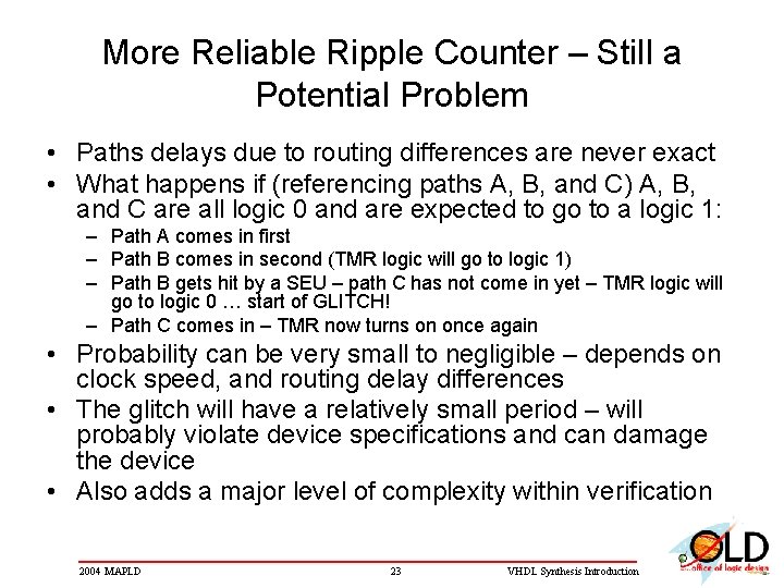 More Reliable Ripple Counter – Still a Potential Problem • Paths delays due to